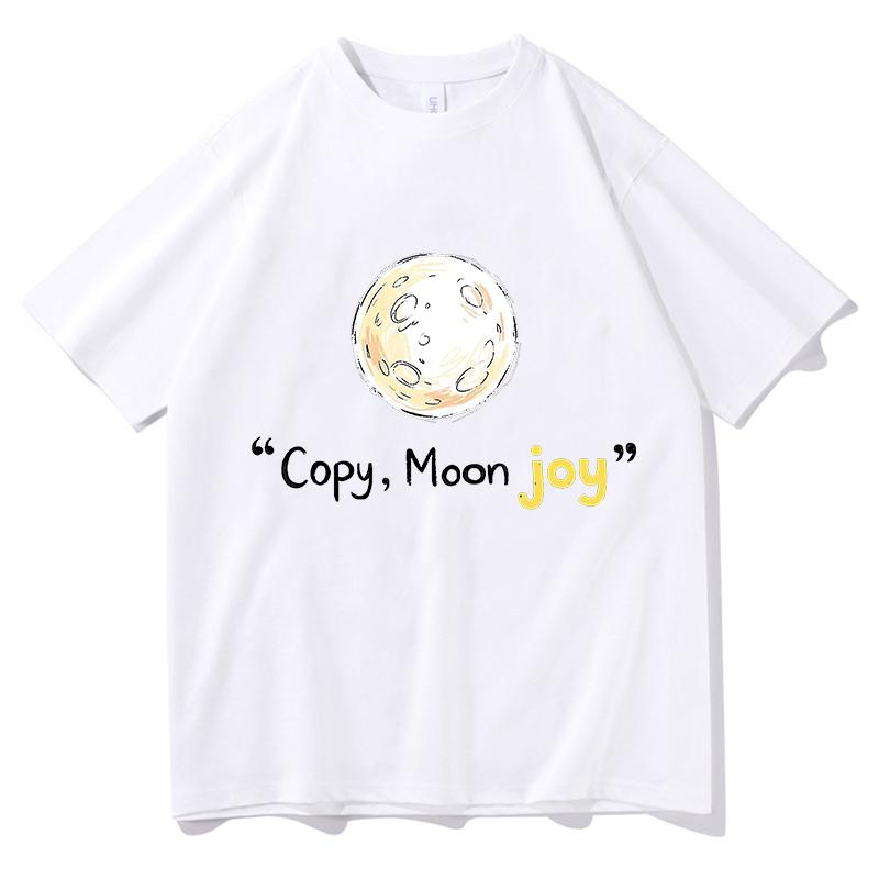 Funny Copy Moon Joy Graphic Print T Shirts Unisexs Unisex Cute Kwaii Pure Cotton Meme Tshirts Male Casual Oversized Tshirt Clothes