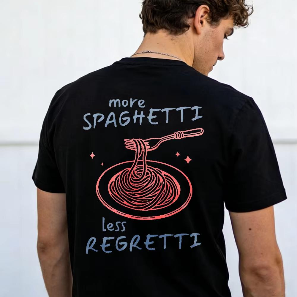 Funny Spaghetti Foodie Graphic Tee More Pasta Less Regret Funny Outdoors High Quality Cotton Shortsleev Breathable Unisex Clothing