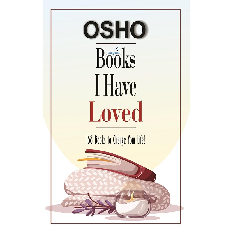Books I Have Loved: 168 Books to Change Your Life!