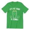 IRISH ST Patricks Day T-Shirt - Lets Get Ready To Stumble Mens Womens Qrganic