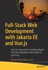 Книга Full-Stack Web Development with Jakarta EE and Vue.js : Your One-Stop Guide To Building Modern Full-Stack Applications with Jakarta EE and Vue.js