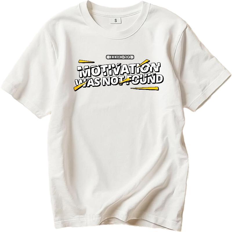 Fashion Summer For Him T Shirt Error 404 Motivation Was Not Found Short Sleeve Workout Round Neck Top Tees Brand Teeshirt