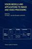 Книга Vision Models and Applications To Image and Video Processing
