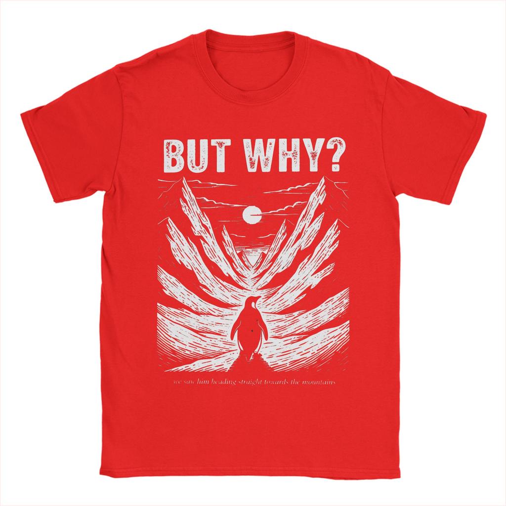But Why Nihilist Funny Penguin Snowy Mountain Meme Mens T Shirt Tees Short Sleeve O Neck TShirts Cotton Plus Size Tops