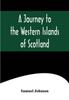 Книга A Journey To The Western Islands Of Scotland by Samuel Johnson - Paperback
