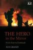 The The Hero In the Mirror : From Fear To Fortitude Book