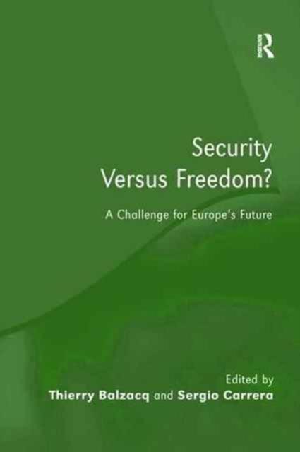 The Security Versus Freedom? : A Challenge for Europe's Future Book