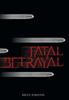 Книга Fatal Betrayal by Bruce Forester - Hardback