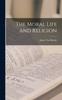 The The Moral Life and Religion Book