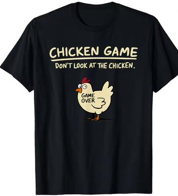 Chicken Game Don't Look At The Chicken Funny Chicken T-Shirt Custom Printed Graphic T Shirt Mens Clothing Ropa Hombre Unisex