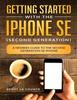 Книга Getting Started With The Iphone Se Second Generation A Newbies Guide To The S by Scott La Counte - Paperback