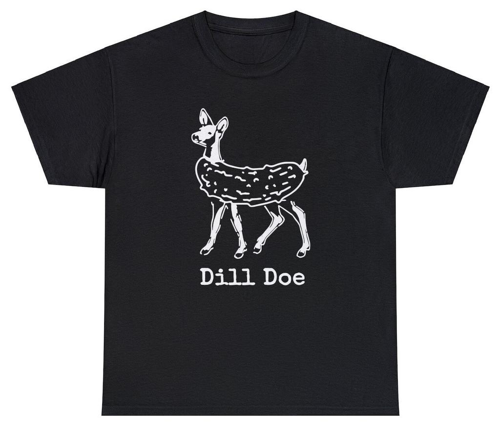 Dill Doe T Shirt Funny Inappropriate Pickle Deer Adult Humor Sex Offensive Tee
