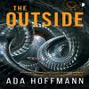 The Outside by Ada Hoffmann Paperback Book 9780857668134