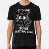 Its Fine Im Fine Everything Is Fine Funny BlT-Shirt S-5XL Best T-Shirt