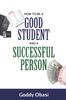 Книга How To Be a Good Student and a Successful Person