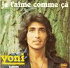 7inch Record YONI (8) - Je T'aime Comme Ça 49250 Boom Records, C 1977 France Pop Used