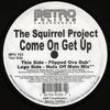12-дюймовая пластинка SQUIRREL PROJECT - Come On Get Up MPU103 Metropolitan Un 1999 США Танцевальная и Электронная Б/У
