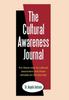The The Cultural Awareness Journal : For Those New To Cultural Awareness and Those Already On the Journey Book