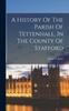 Книга A History Of The Parish Of Tettenhall, In The County Of Stafford