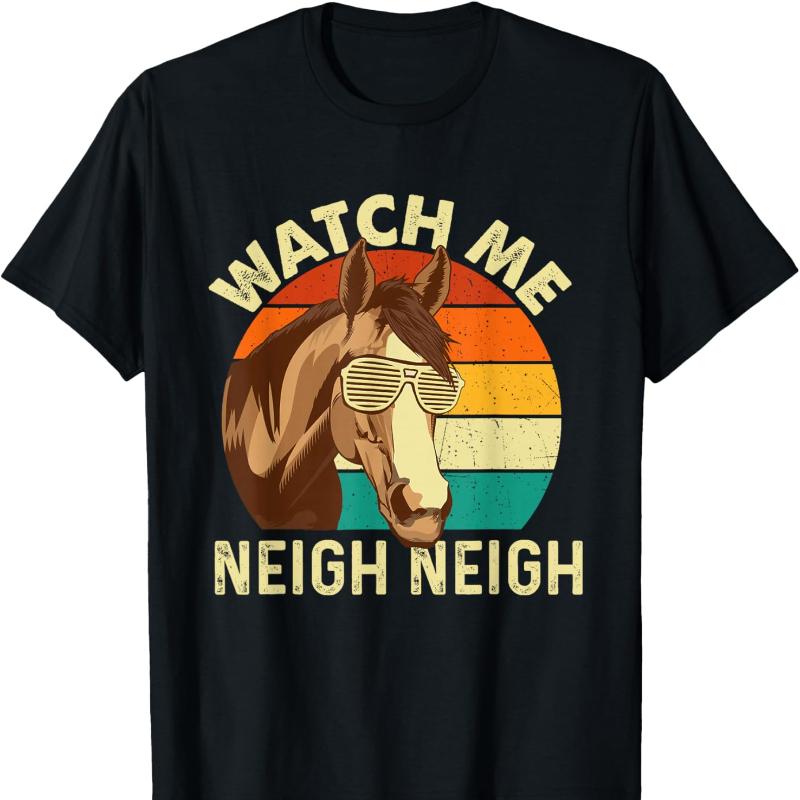 Watch Me Neigh Neigh Retro Vintage Horse Lover HorseUnisex TShirt Short Sleeve Cotton Top All Seasons Casual Fashion Comfortable