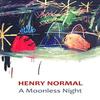 A Moonless Night by Henry Normal Paperback Book 9781739623159