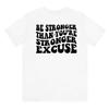 Be Stronger Than Your Excuses Shirt Casual Femme Gym Workout Tshirt Fashion Unisex Fitness Motivational Quote Tops Tees
