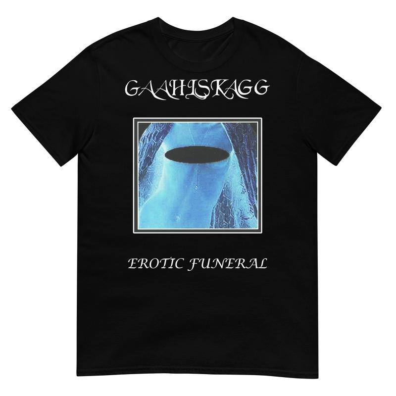 GAAHLSKAG "Erotic Funeral"Unisex T-shirt Graphic Tee