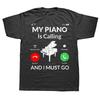 Мое пианино зовет Смешной музыкальный плеер Музыкант Графические футболки Летняя графическая хлопковая уличная одежда Подарки на день рождения Футболка мужская