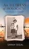 Книга An Heiress of Holocaust - How My Family Survived the Holocaust and the Lasting Effects On My Life