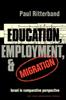 Книга Education, Employment, and Migration : Israel In Comparative Perspective