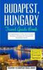 Книга Budapest : Budapest, Hungary: Travel Guide Book-A Comprehensive 5-Day Travel Guide To Budapest, Hungary & Unforgettable Hungarian Travel : 15