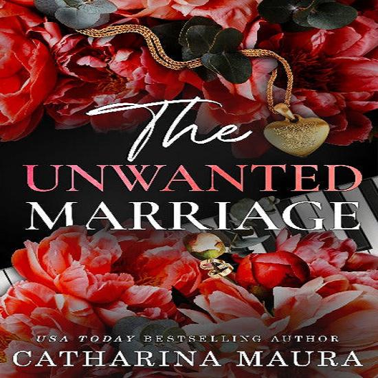 "The Unwanted Marriage (Book 3) (Paperback) by Catharina Maura "