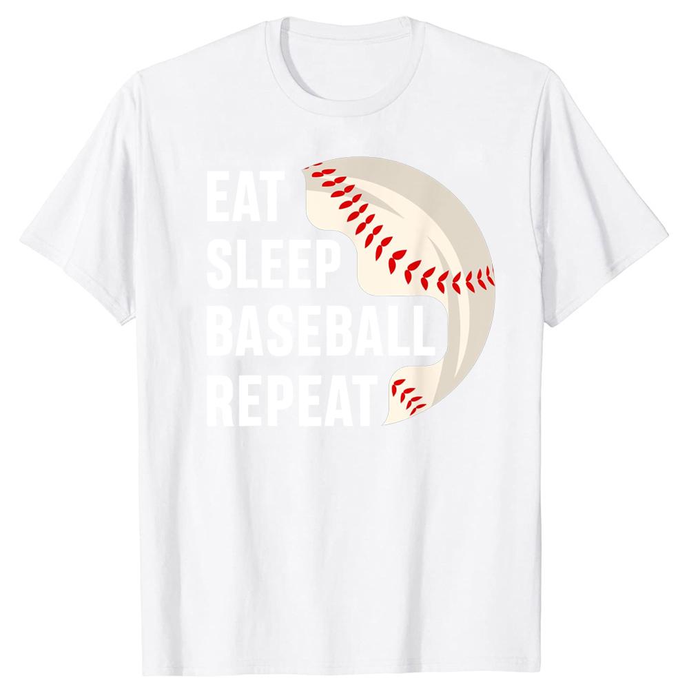 Funny Eat Sleep Baseball Repeat T Shirts Summer Style Graphic Cotton Streetwear Short Sleeve Baseball Player Gifts Tshirt