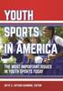 Книга Youth Sports In America : The Most Important Issues In Youth Sports Today