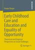 Книга Early Childhood Care and Education and Equality of Opportunity : Theoretical and Empirical Perspectives On Social Challenges