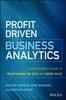 Книга Profit Driven Business Analytics : A Practitioner's Guide To Transforming Big Data Into Added Value