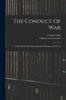 Книга The Conduct Of War : A Brief Study Of Its Most Important Principles And Forms