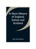 Книга A Short History of England, Ireland and Scotland