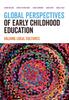 The Global Perspectives of Early Childhood Education : Valuing Local Cultures Book