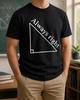 Always Right Triangle Shirt, Funny Geometry Pun Tee, Math Teacher Gift, STEM Student Classroom Outfit, Pythagorean Equation Humor Education