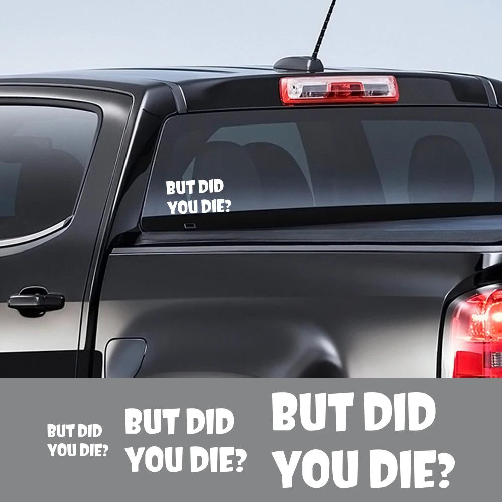 Автомобильная наклейка Но УМЕРЛИ ли вы? Забавные Графические Виниловые Наклейки на Бампер Декор Окна Декаль для Внедорожника Грузовика Фургона Автомобиля DIY Декоративные Аксессуары