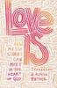 The Love Is : How Messy Stories Can Meet In the Heart of God Book