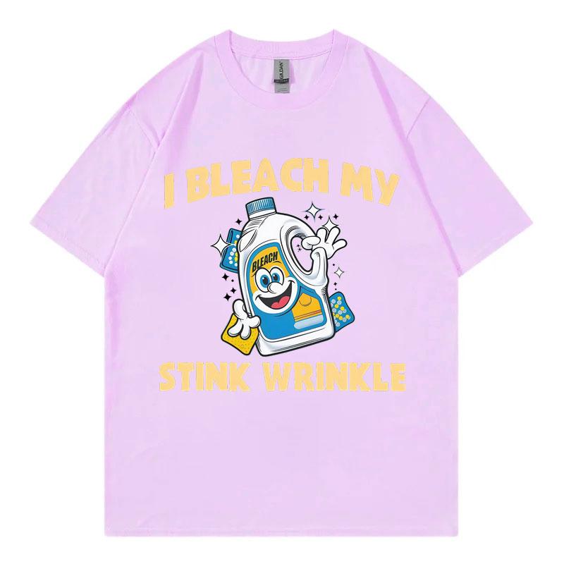I Bleach My Stink Wrinkle Funny Meme TShirt High Street Fashion Trend Short Sleeve TShirts Unisex Unisex Casual 100Cotton T Shirt