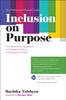 The Inclusion On Purpose : An Intersectional Approach To Creating a Culture of Belonging At Work Book