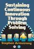 Книга Sustaining Continuous Innovation Through Problem Solving
