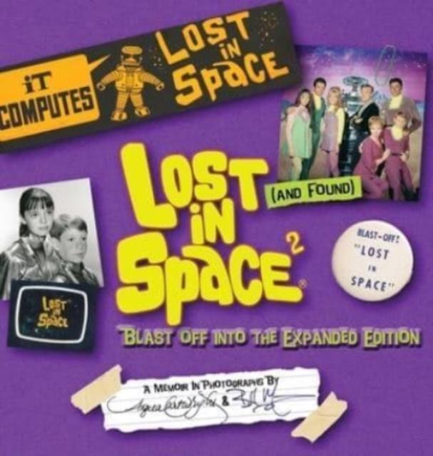 The Lost (and Found) In Space 2 : Blast Off Into the Expanded Edition Book