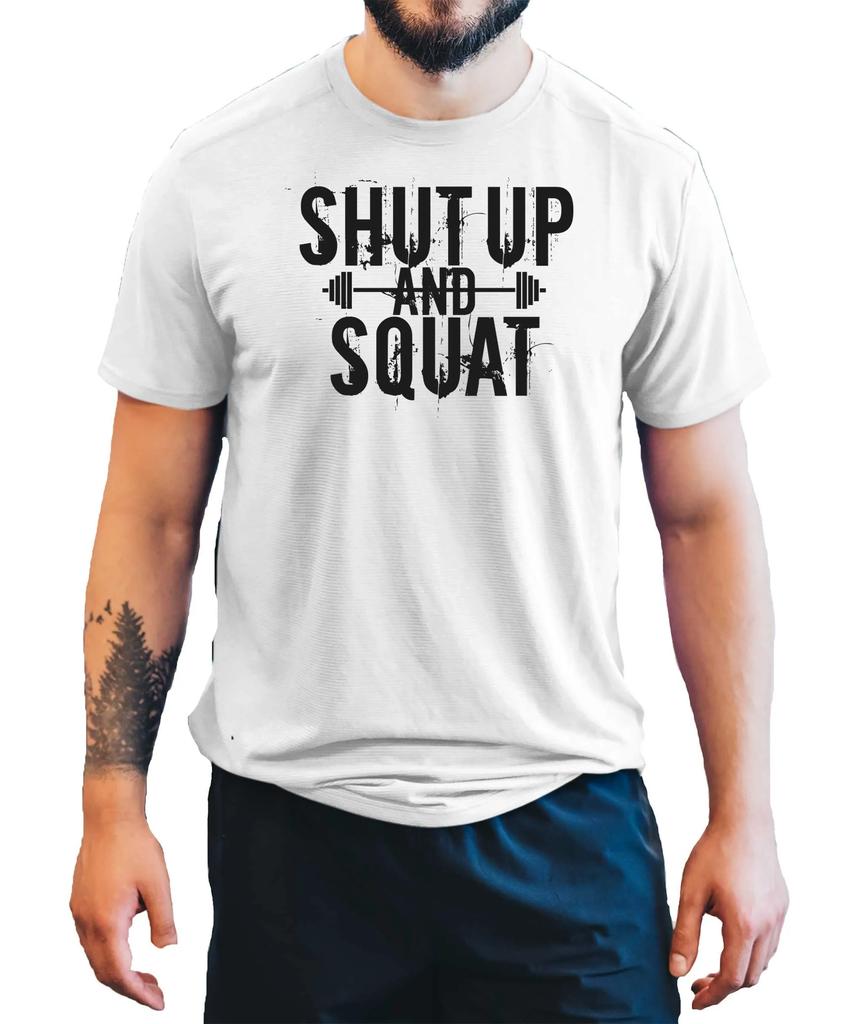 Shut Up Squat Unisex S T Shirt Fitness Gym Top Training Bodybuilding