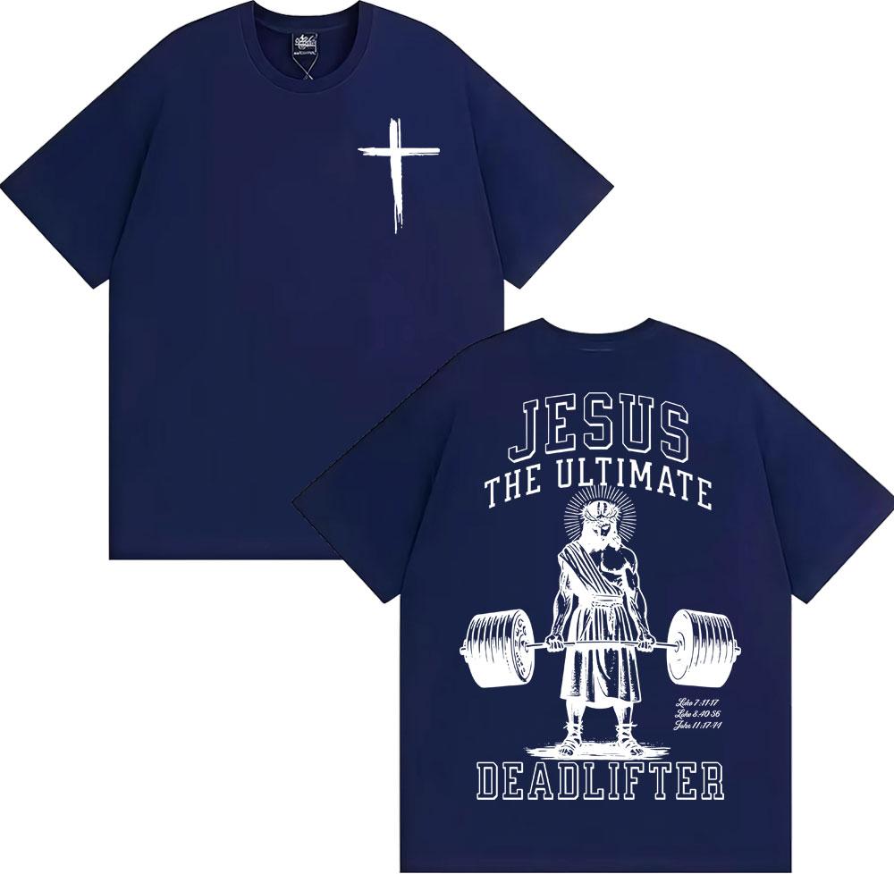 Easter Jesus The UItimate Deadlifter Graphic T-shirts Men Women Hot Sale Loose T-shirt Harajuku Oversized Casual Comfort T Shirt