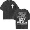 Washed Vintage Aesthetic Christian T-shirt Men's Jesus Died for Me Now I Live for Him Tee Shirt Unisex Fashion Oversized T Shirt
