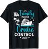 This Family Cruise Has No Control 2025 Trip Matching Travel  Unisex T-Shirt